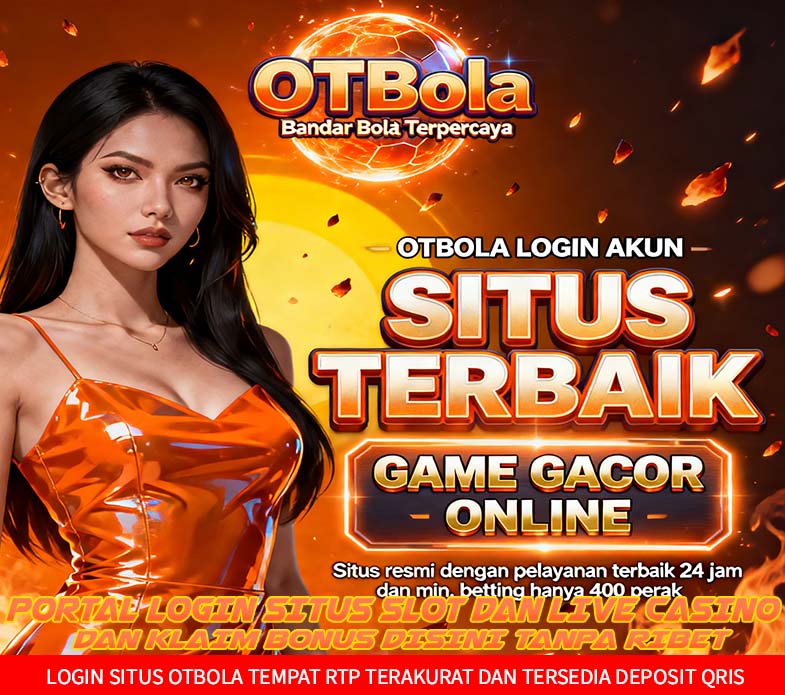 OTBola Slot QRIS Online Gampang Menang Hari Ini