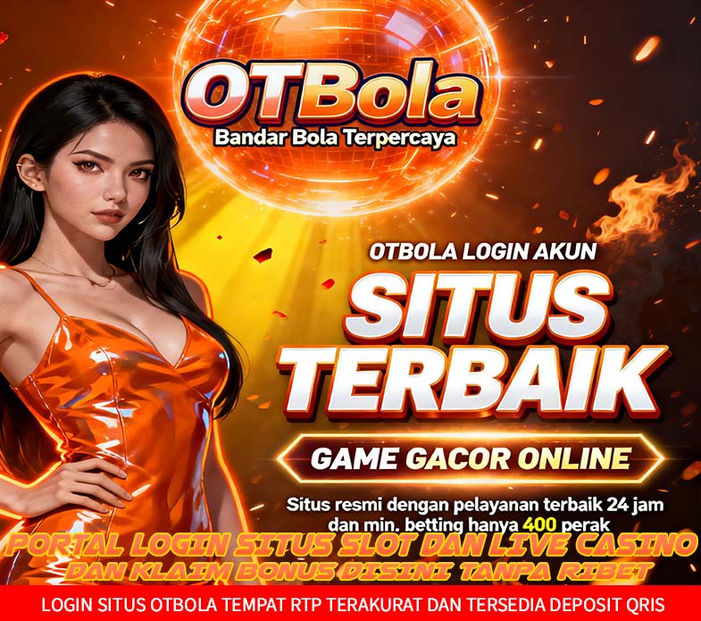 OTBola Slot APK Dana Bonus Harian Paling Besar
